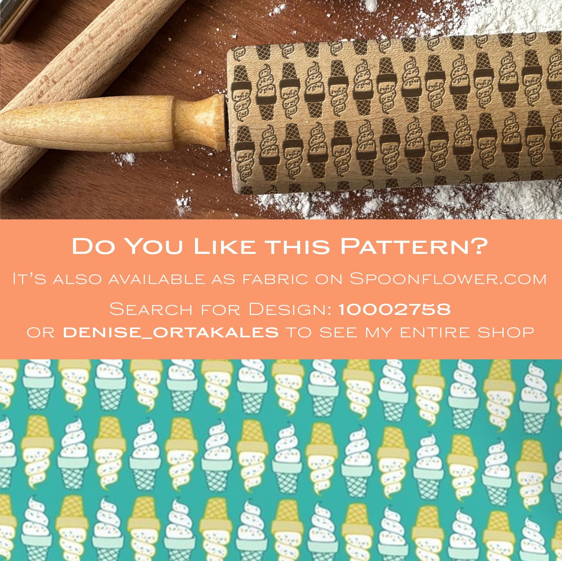 Rolling pin with ice cream pattern on a wooden surface with flour, and a promotional message for fabric design on Spoonflower.com.